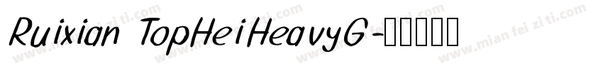 Ruixian TopHeiHeavyG字体转换